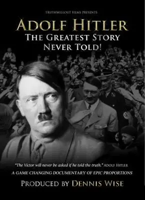 Adolf Hitler: The Greatest Story Never Told (2013) White T-Shirt - idPoster.com