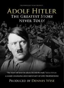 Adolf Hitler: The Greatest Story Never Told (2013) posters and prints