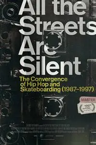 All the Streets Are Silent The Convergence of Hip Hop and Skateboarding (2021) posters and prints