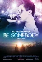 Be Somebody (2016) posters and prints
