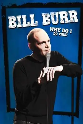 Bill Burr: Why Do I Do This (2008) Men's Colored T-Shirt - idPoster.com