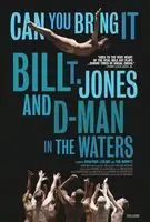 Can You Bring It: Bill T. Jones and D-Man in the Waters (2021) posters and prints