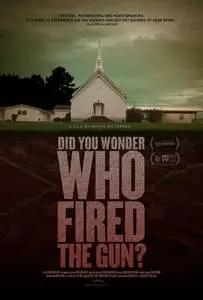 Did You Wonder Who Fired the Gun (2018) posters and prints