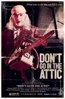 Don't Go in the Attic (2010) posters and prints