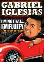 Gabriel Iglesias: I'm Not Fat... I'm Fluffy (2009) posters and prints