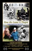 How the Game Is Played: Lessons Learned in the Game of Life (2009) posters and prints