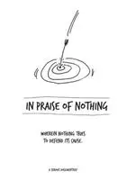 In Praise of Nothing (2017) posters and prints