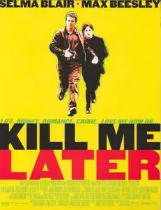 Kill Me Later (2001) posters and prints