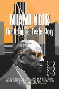 Miami Noir: The Arthur E. Teele Story (2008) posters and prints