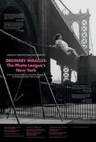 Ordinary Miracles: The Photo League's New York (2012) posters and prints