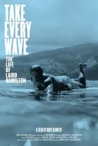 Take Every Wave: The Life of Laird Hamilton (2017) posters and prints