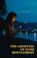 The Ghosting of Elise Montgomery (2019) posters and prints