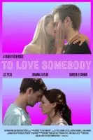 To Love Somebody (2014) posters and prints