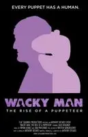 Wacky Man The Rise of a Puppeteer 2016 posters and prints